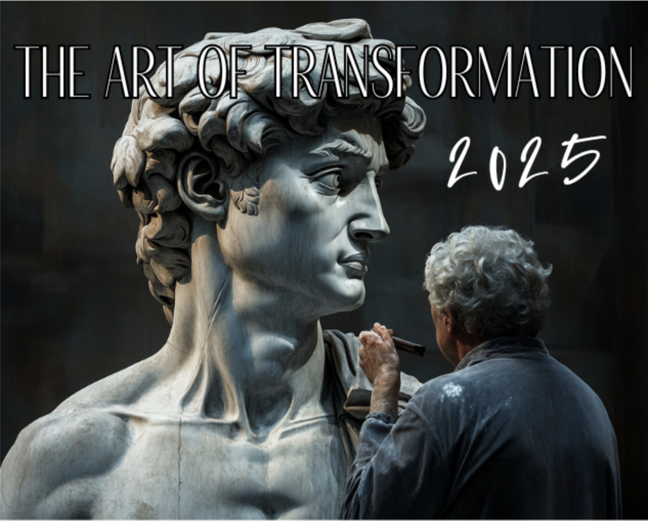 The Art of Transformation in 2025