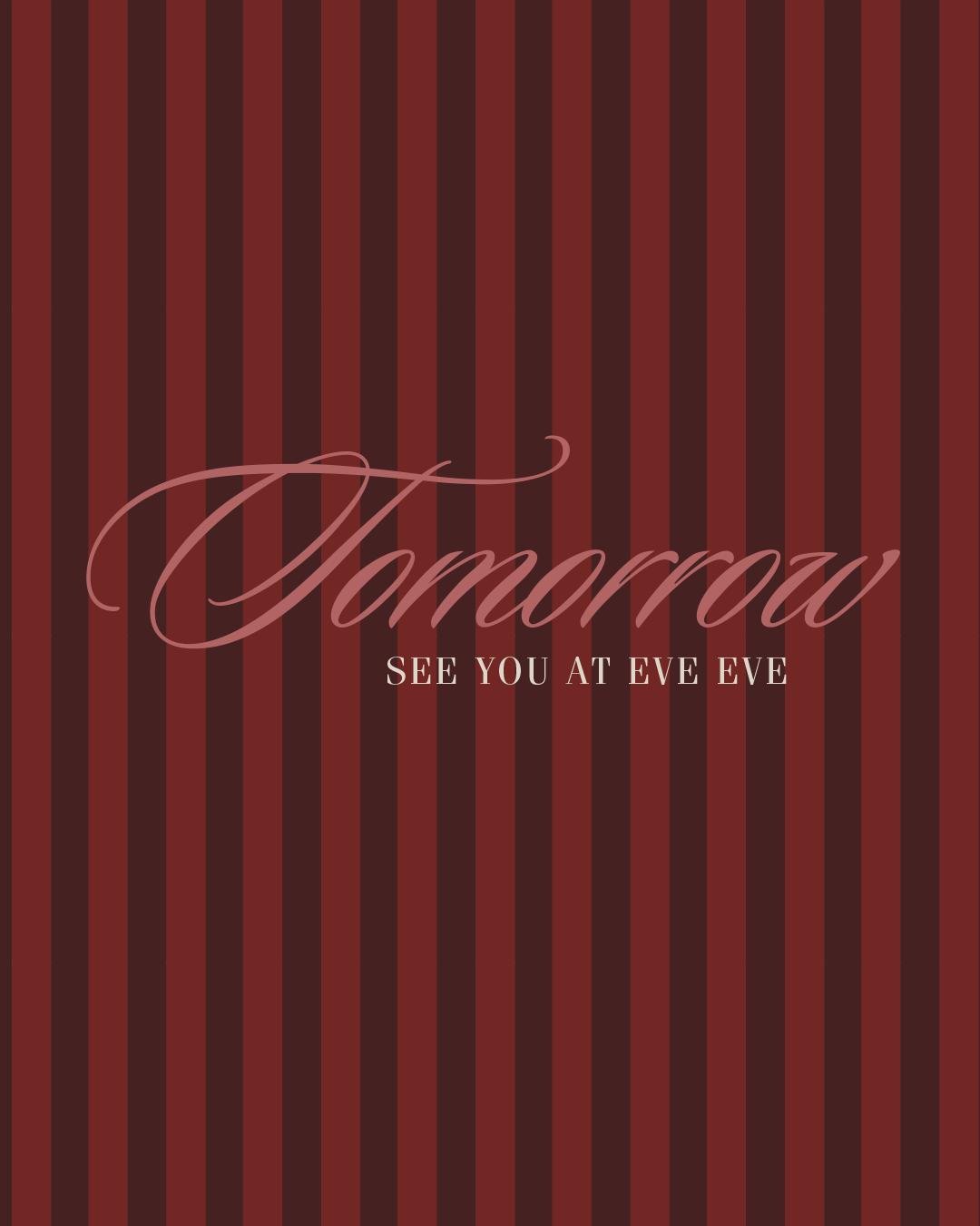 TOMORROW! Invite your friends, families, neighbors as we celebrate Christmas together at our Eve Eve experience! Don't miss this! 5pm + 7pm!