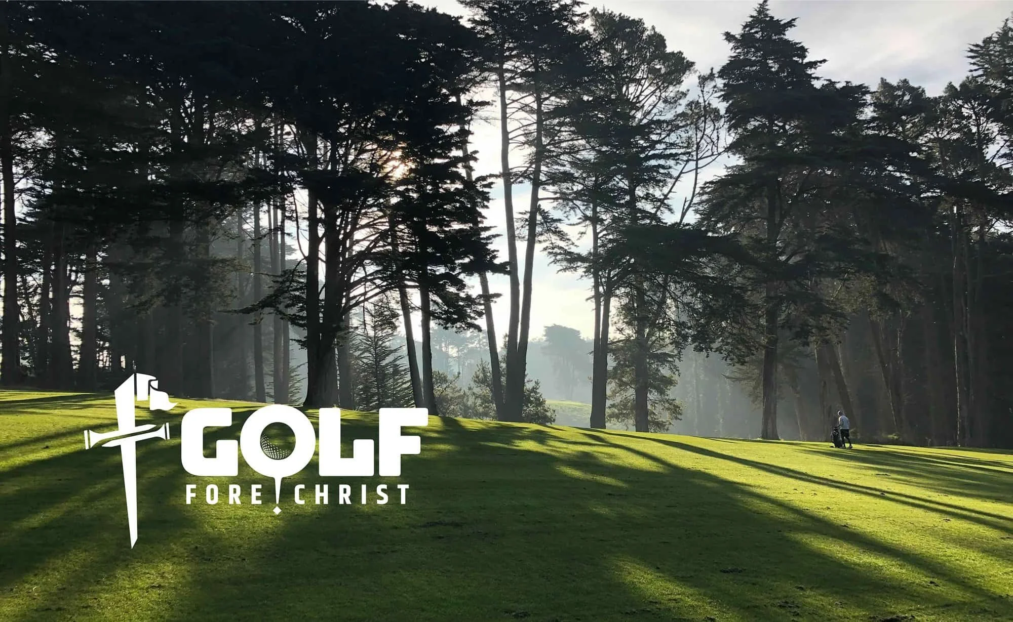 A golf course with tall trees, shadows on the grass, and a golfer in the distance. The sun is shining through the trees, creating a serene outdoor scene. The text overlay reads 'GOLF FORE! CHRIST' with a golf flag icon.