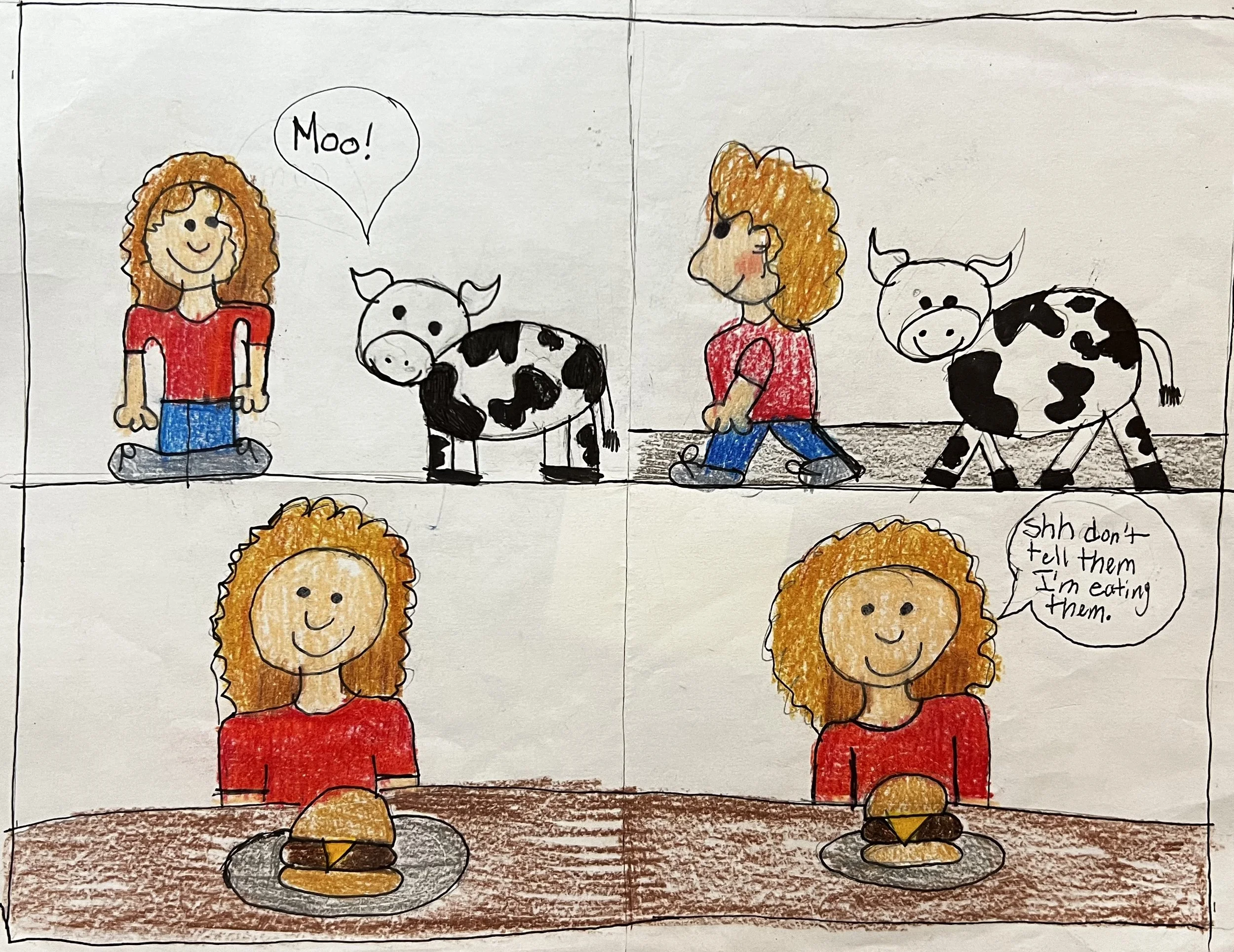 Panel 1: cow to person: "Moo". Panel 2: person walks away from cow. Panel 3: person sits down wth a hamburgr in front of them. Panel 4: person says "Shh, don't tell them I'm eating them."