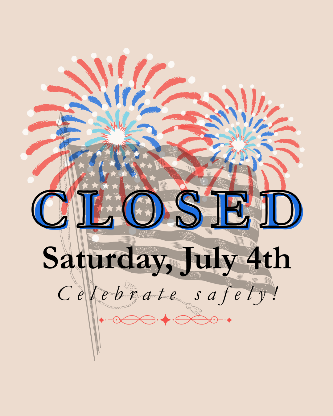 CLOSED for the 4th