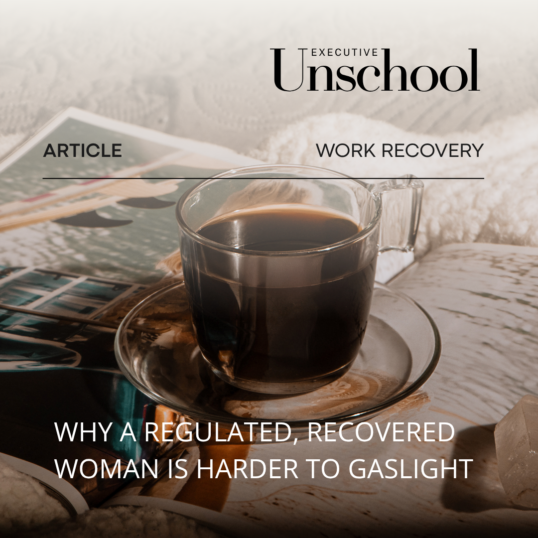 Why a Regulated, Recovered Woman Is Harder to Gaslight