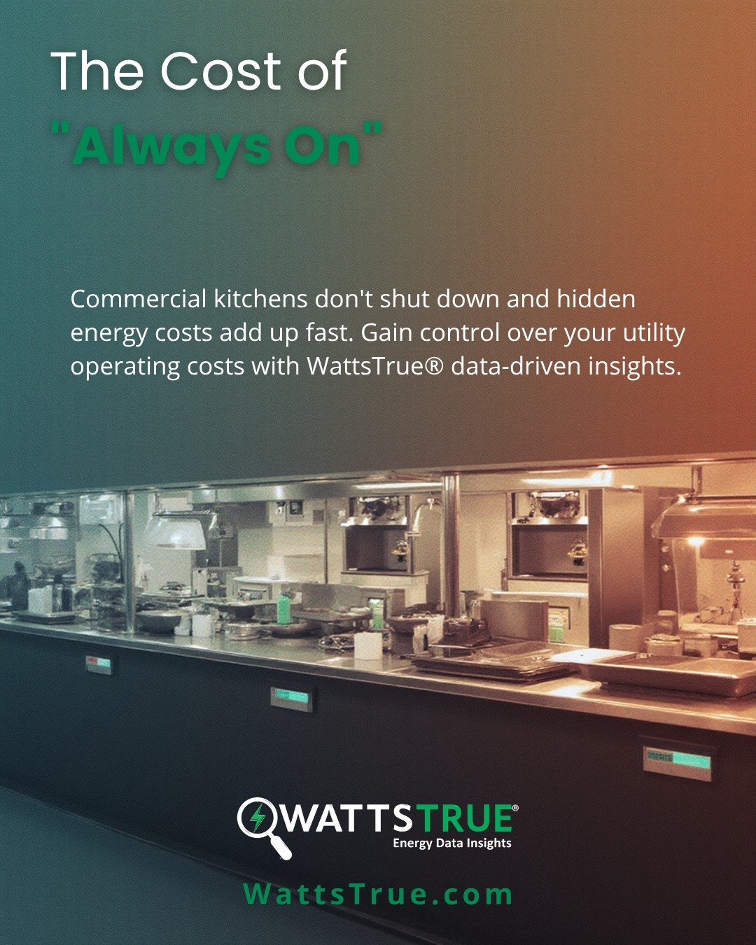WattsTrue&reg;  is built for commercial kitchen operations.

From kitchens to dining rooms, energy demand is constant. 
WattsTrue helps restaurant operators understand usage patterns, reduce waste, and improve operational efficiency. Get your energy 