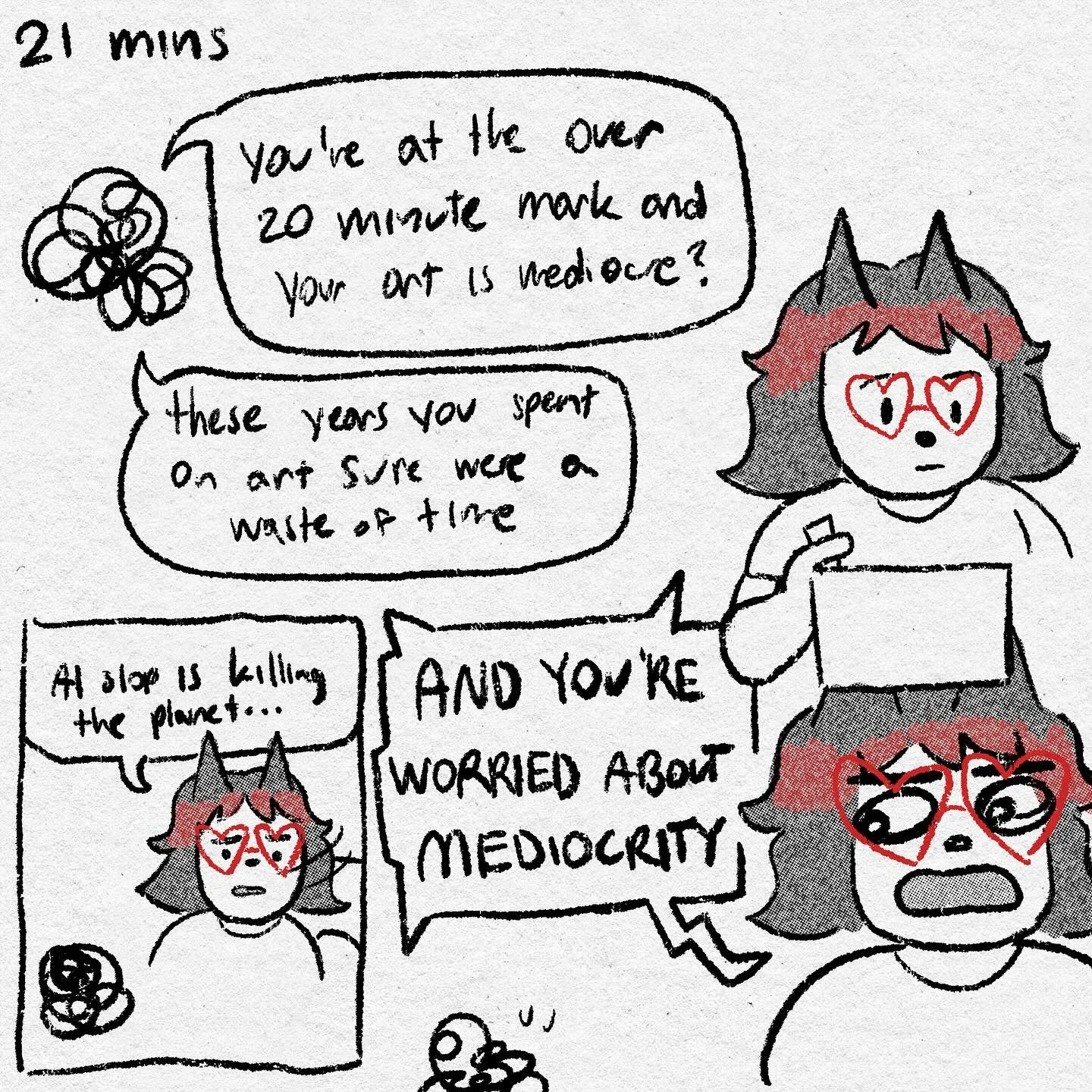 proceeded to spend 21 minutes beating my self doubt up #gentlecomicshabit 

Image description: A scribbly shape tells a werewolf with heart shaped glasses and red hair streaks, &ldquo;you&rsquo;re at the over 20 minute mark and your art is mediocre? 