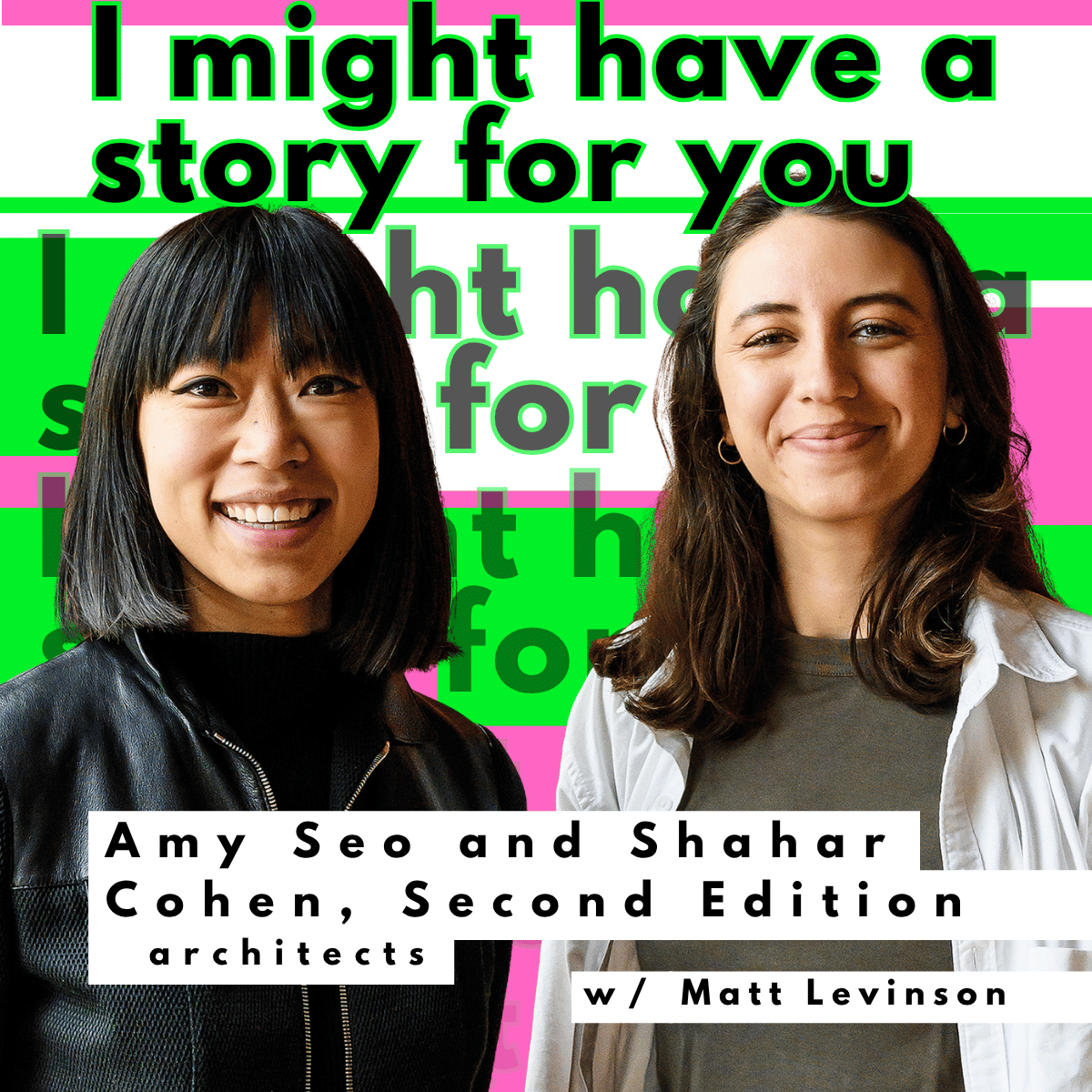 Amy Seo & Shahar Cohen, Second Edition - architects - ep 30