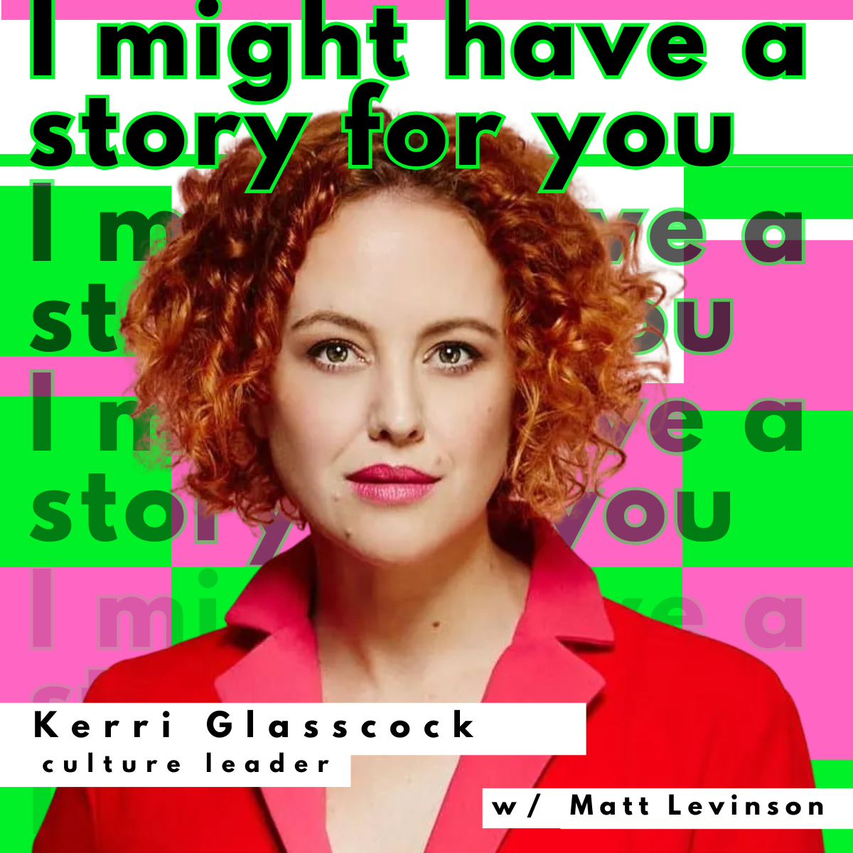 Kerri Glasscock on the I Might Have a Story For You podcast