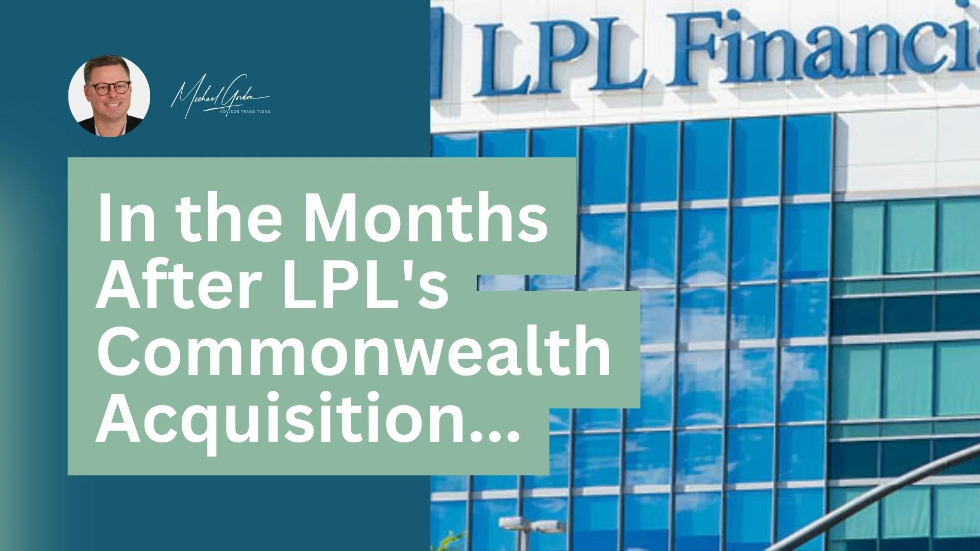 In the Months After LPL's Commonwealth Acquisition...