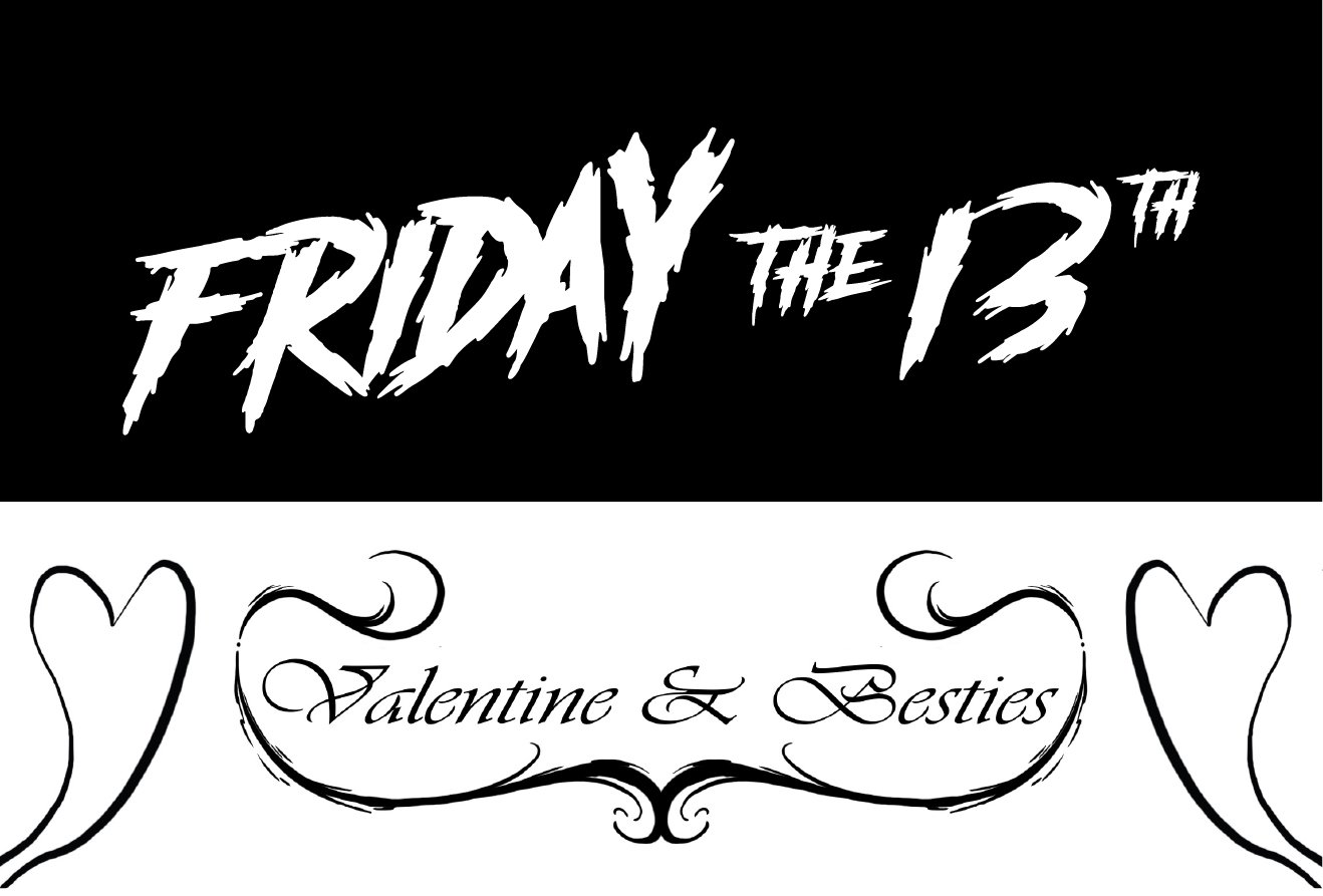 Friday The 13th and Valentine Flash Event