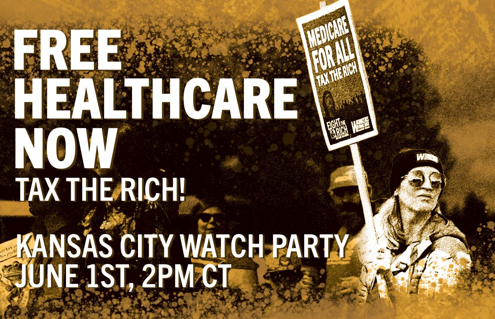 KANSAS CITY — FREE HEALTHCARE NOW! TAX THE RICH!