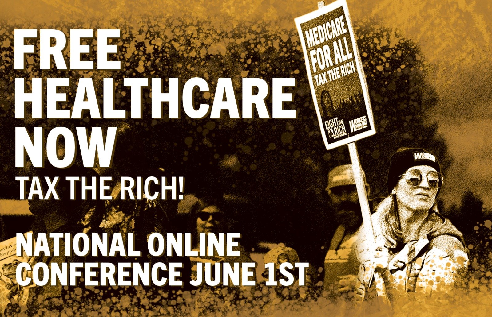 Free Healthcare Now! Tax the Rich! — NATIONAL ONLINE CONFERENCE June 1st