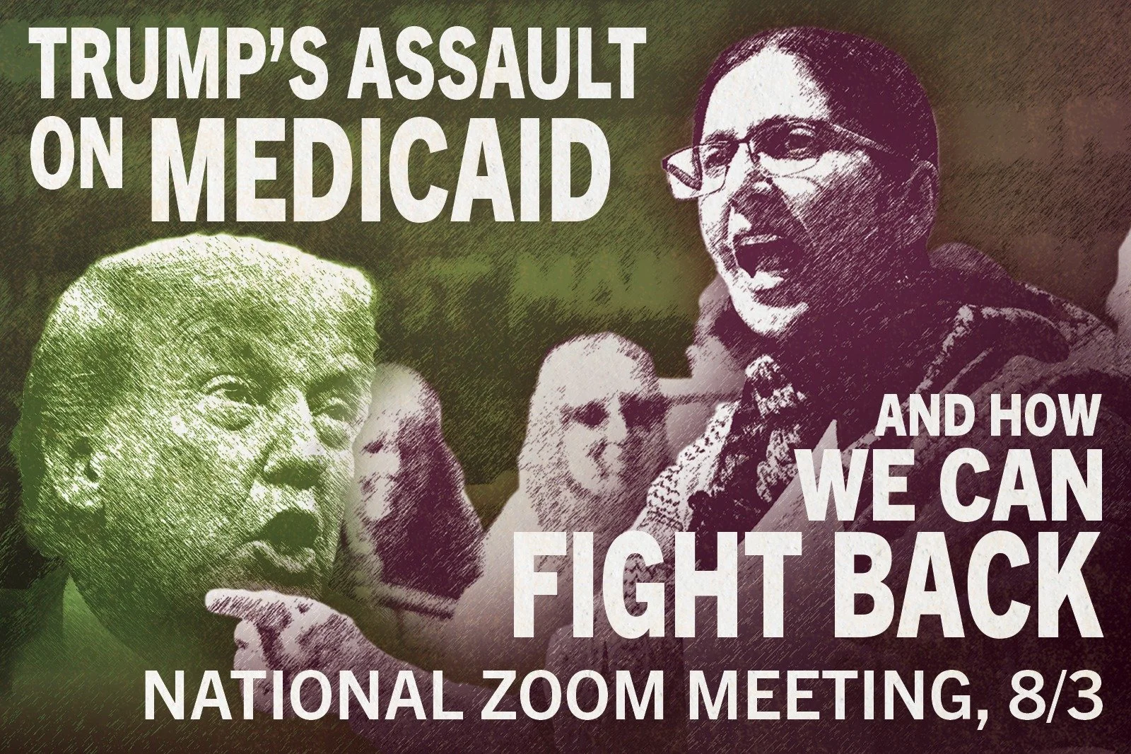 FIGHT TRUMP’S ASSAULT ON MEDICAID — NATIONAL ZOOM MEETING — 12 pm PT / 2 pm CT / 3 pm ET