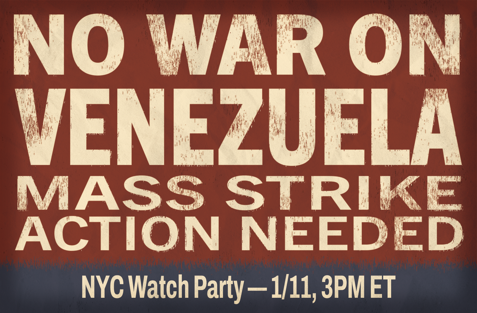 NEW YORK MEETING: NO WAR ON VENEZUELA