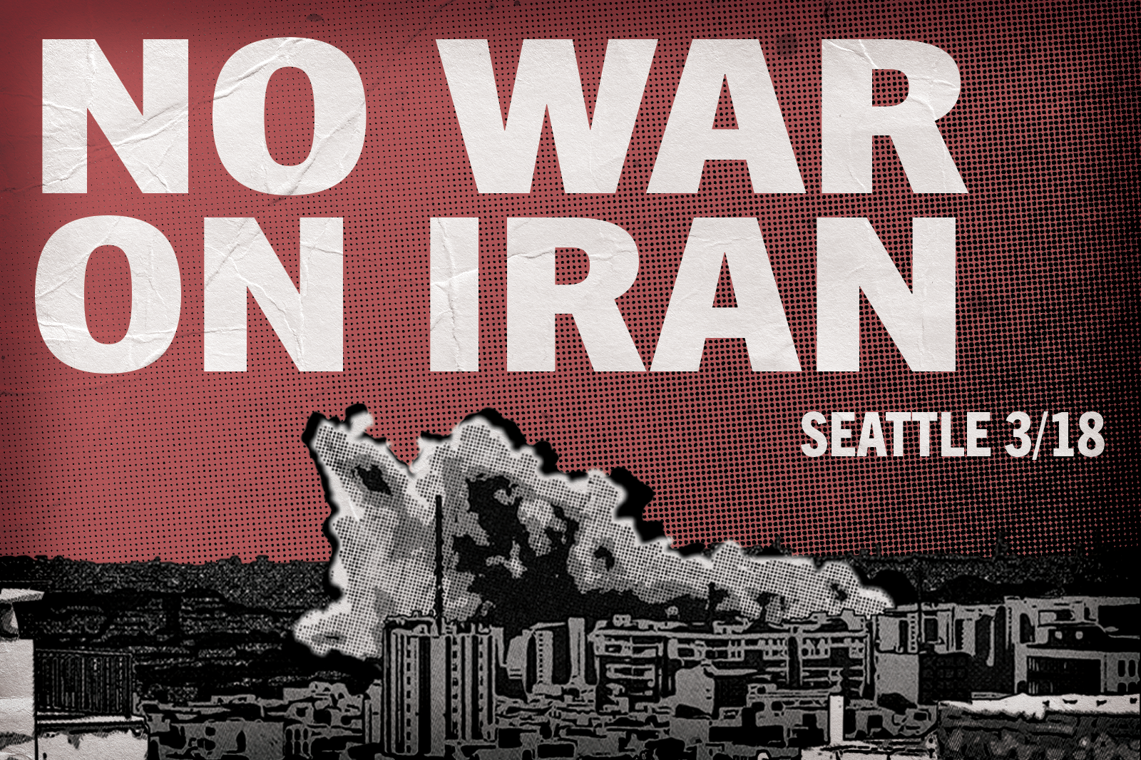 Seattle March Meeting - NO WAR ON IRAN