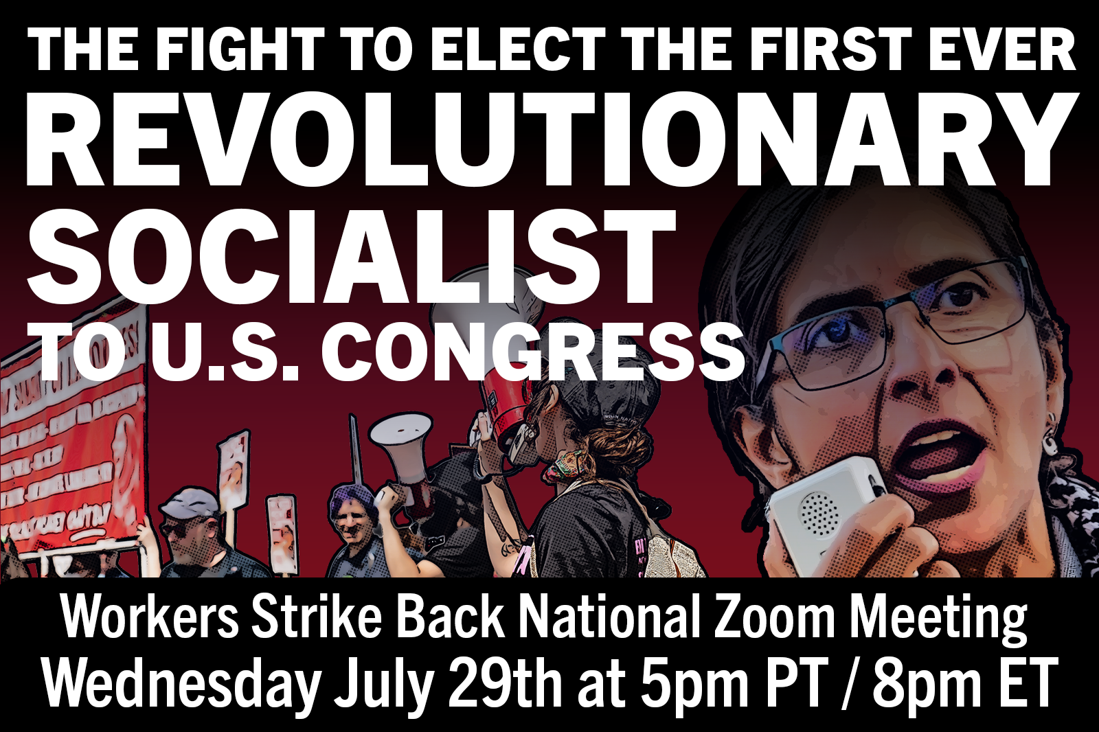 National Zoom Meeting: The Fight to Elect the First Ever Revolutionary Socialist to U.S. Congress - 5pm PT / 7pm CT / 8pm ET