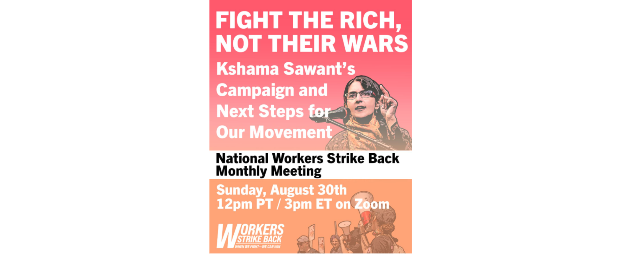 National Meeting: Fight the Rich, Not Their Wars - Kshama Sawant's Campaign and Next Steps for Our Movement - 12pm PT / 3pm ET on Zoom