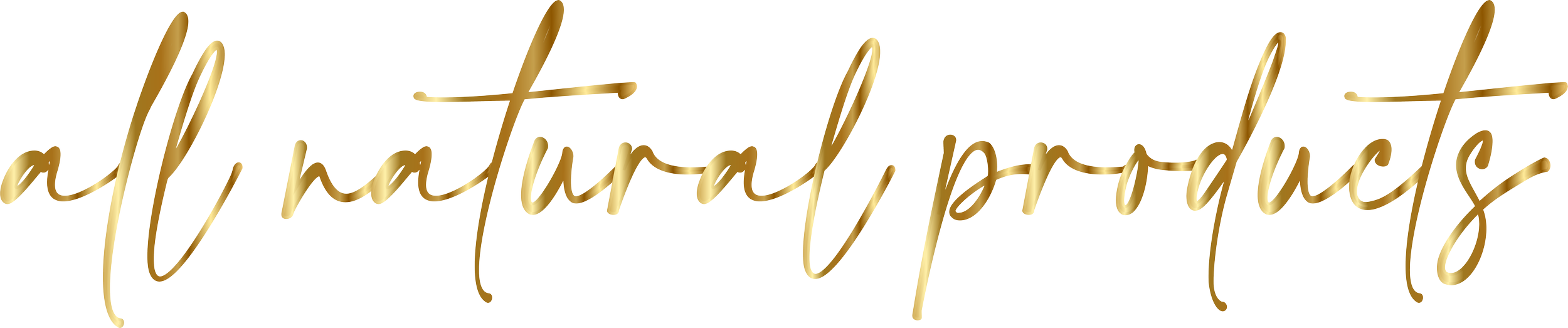 Gold cursive text says 'all natural products'