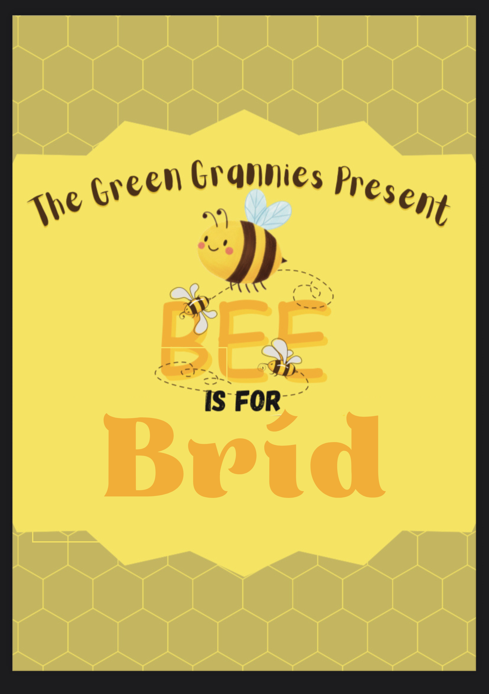 Poster for Bee is for Bríd with three cartoon bees buzzing around , hues of yellow and friendly tone.