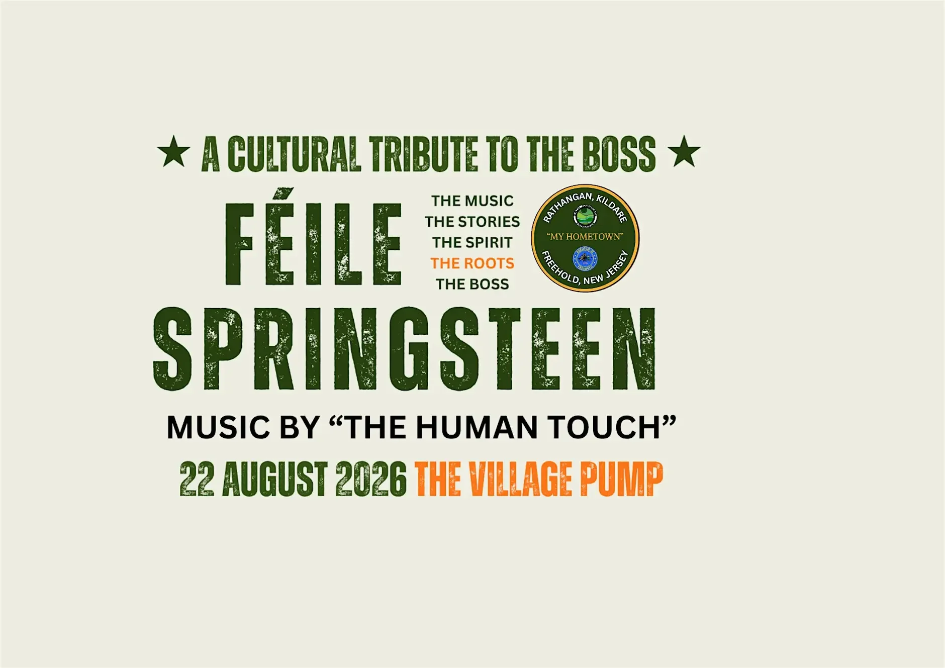 Text in green reads A cultural tribute to the Boss,Feile Springsteen, in green.In right hand corner ther is a green circular log entitled ' MY HOMETOWN' tith RATHANGAN, KILDARE  on top and FREEHOLD, NEW JERSEY  on the bottom.