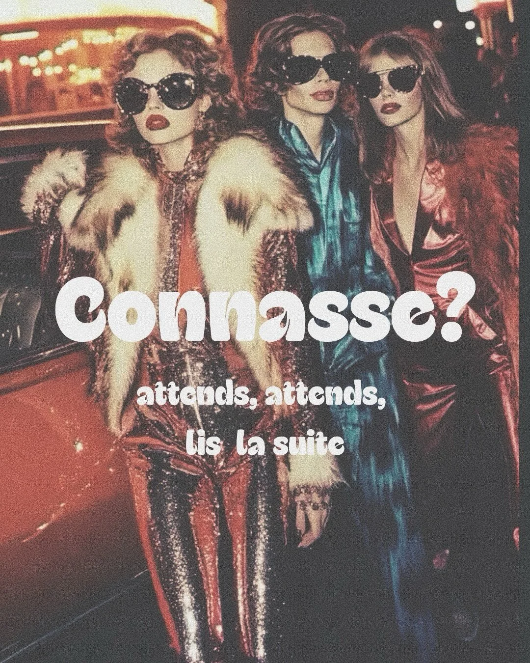 O̶N̶ E̶S̶T̶ T̶O̶U̶J̶O̶U̶R̶S̶ L̶A̶ C̶O̶N̶N̶A̶S̶S̶E̶ D̶E̶ Q̶U̶E̶L̶Q̶U̶&rsquo;U̶N̶.E̶

Voil&agrave;.

Quelque part, dans le r&eacute;cit de quelqu&rsquo;un.e, vous &ecirc;tes probablement une connasse !
Une vie correctement men&eacute;e n&rsquo;a pas &a