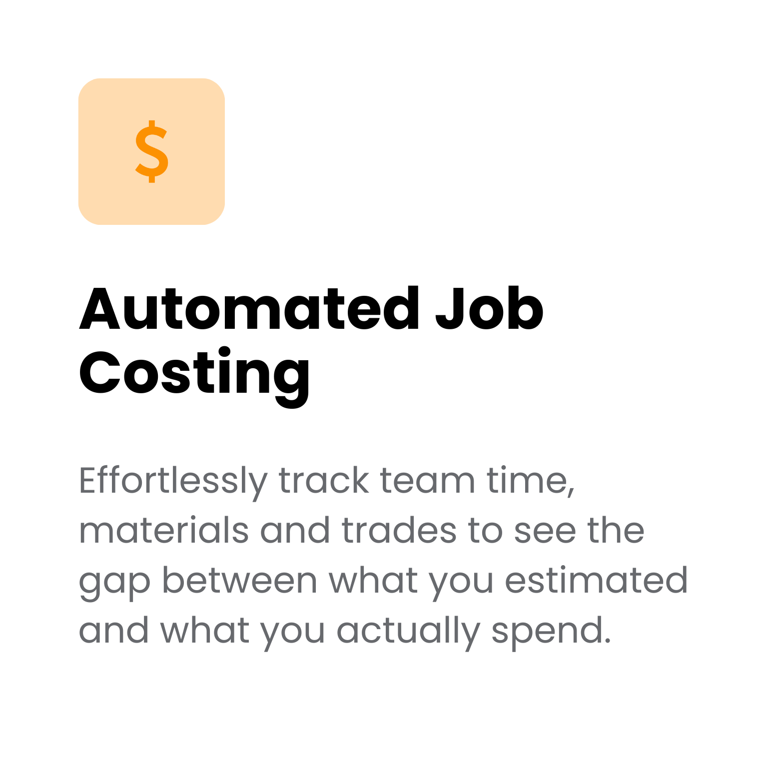 Description of a software feature for automated job costing, showing a dollar sign icon and descriptive text about tracking team time, materials, and trades to compare estimated versus actual spend.