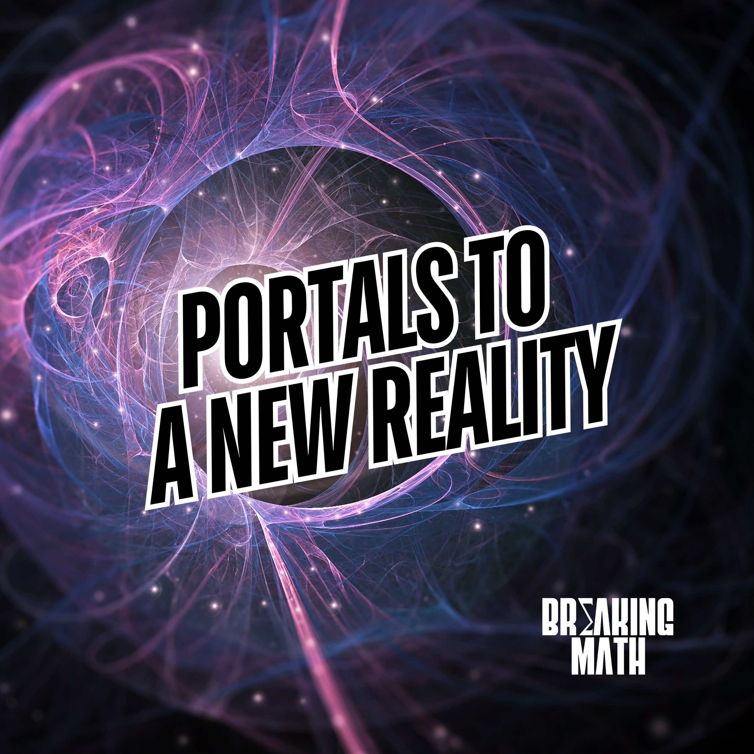Portals to a New Reality