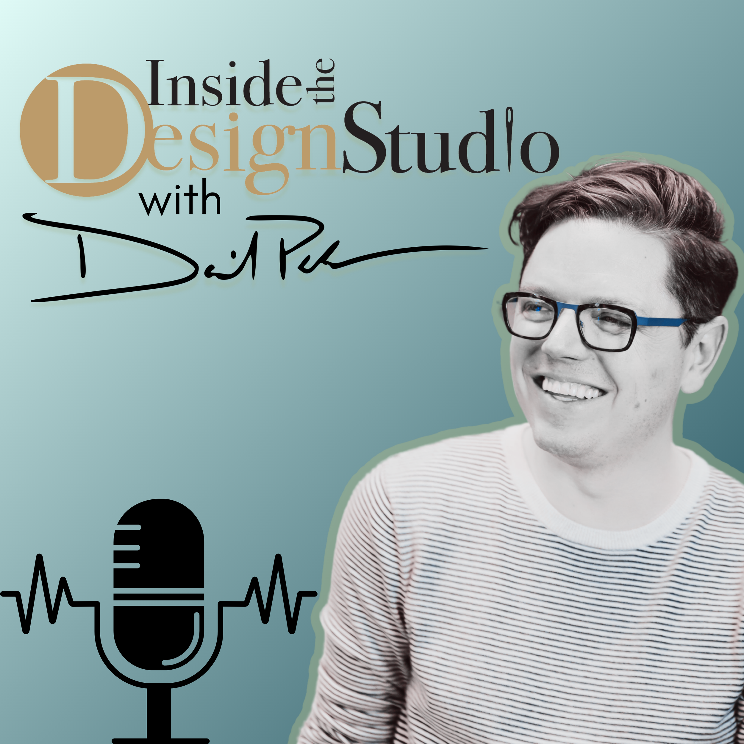David Peck — host of the Inside the Design Studio podcast, smiling against a turquoise backdrop with Inside the Design Studio podcast logo