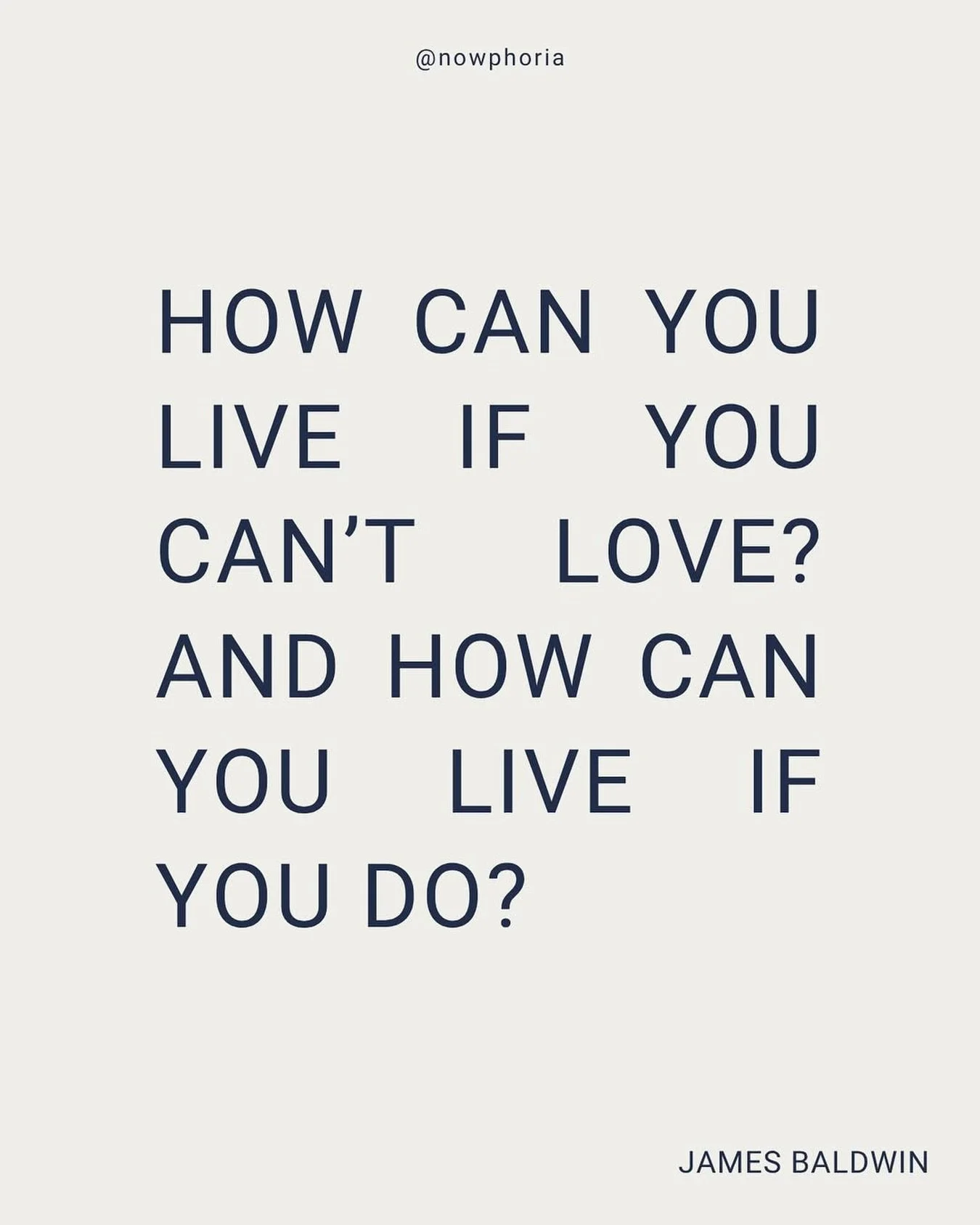 Tap into the love within. 

#jamesbaldwin 
#transcend 
#nowphoria