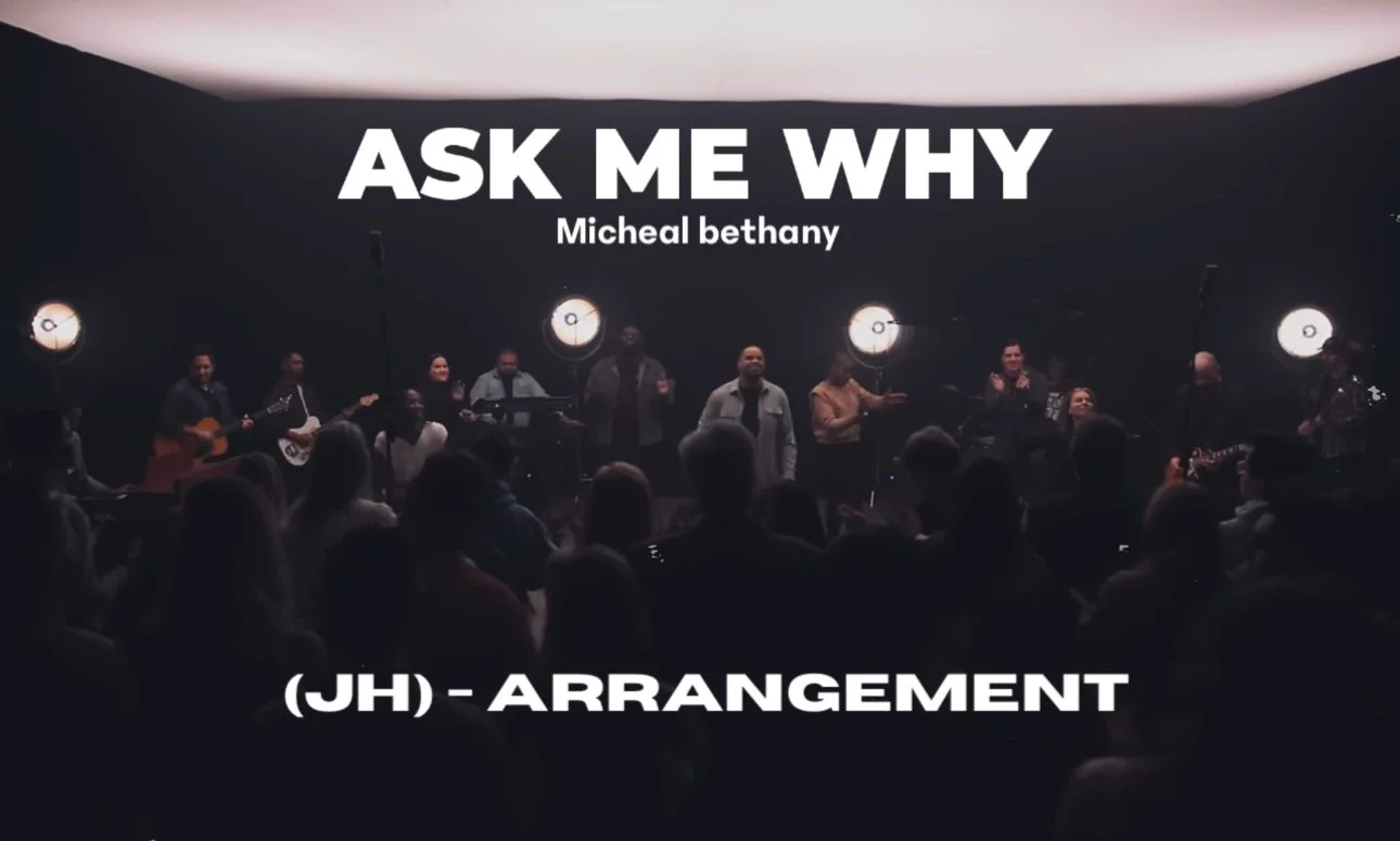 Ask Me Why-Michael Bethany (JH) Arr