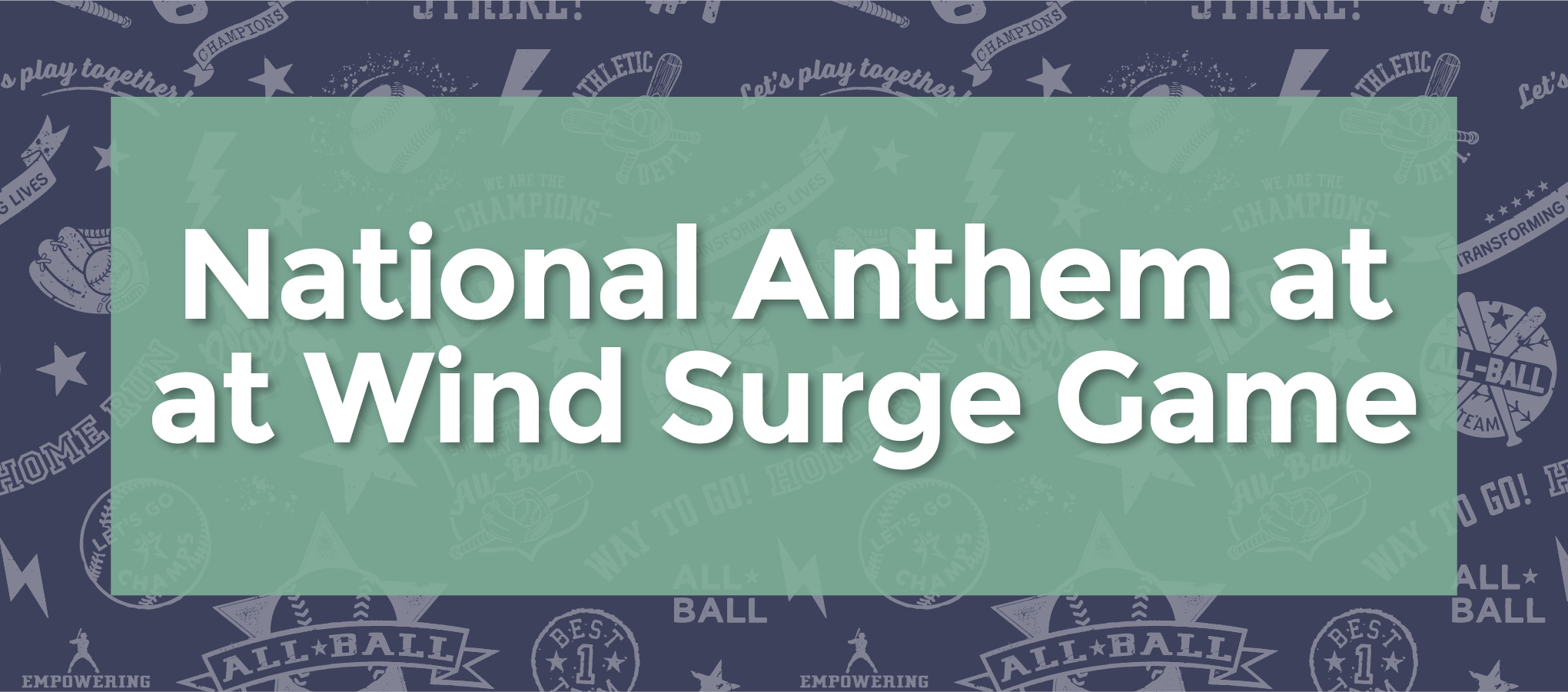 AllBallSponsorship25K624_National Anthem at Wind Surge Game.png
