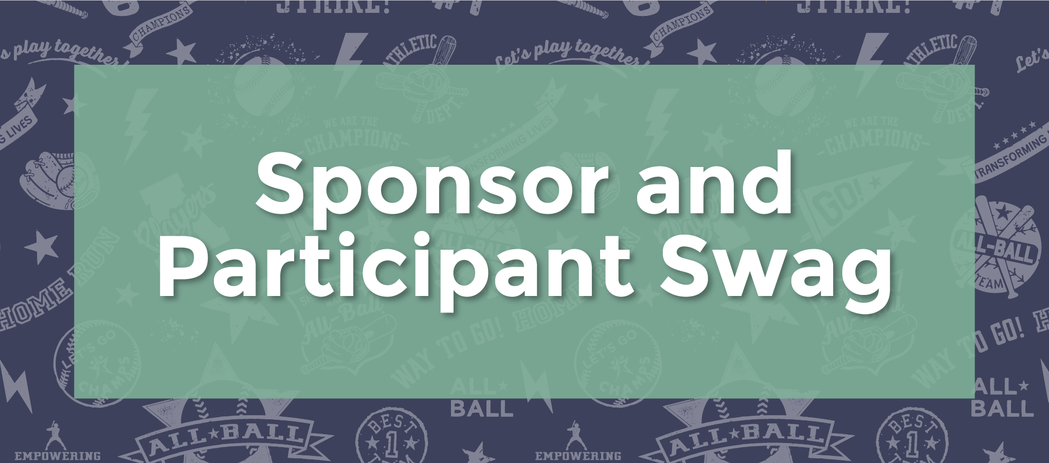 AllBallSponsorship25K624_Sponsor and Participant Swag.png