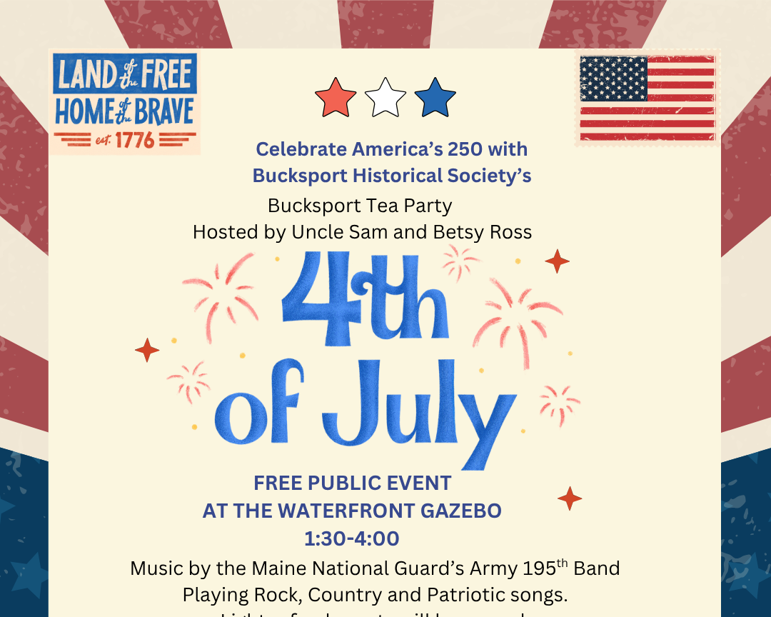 Celebrate America’s 250 with the Bucksport Historical Society