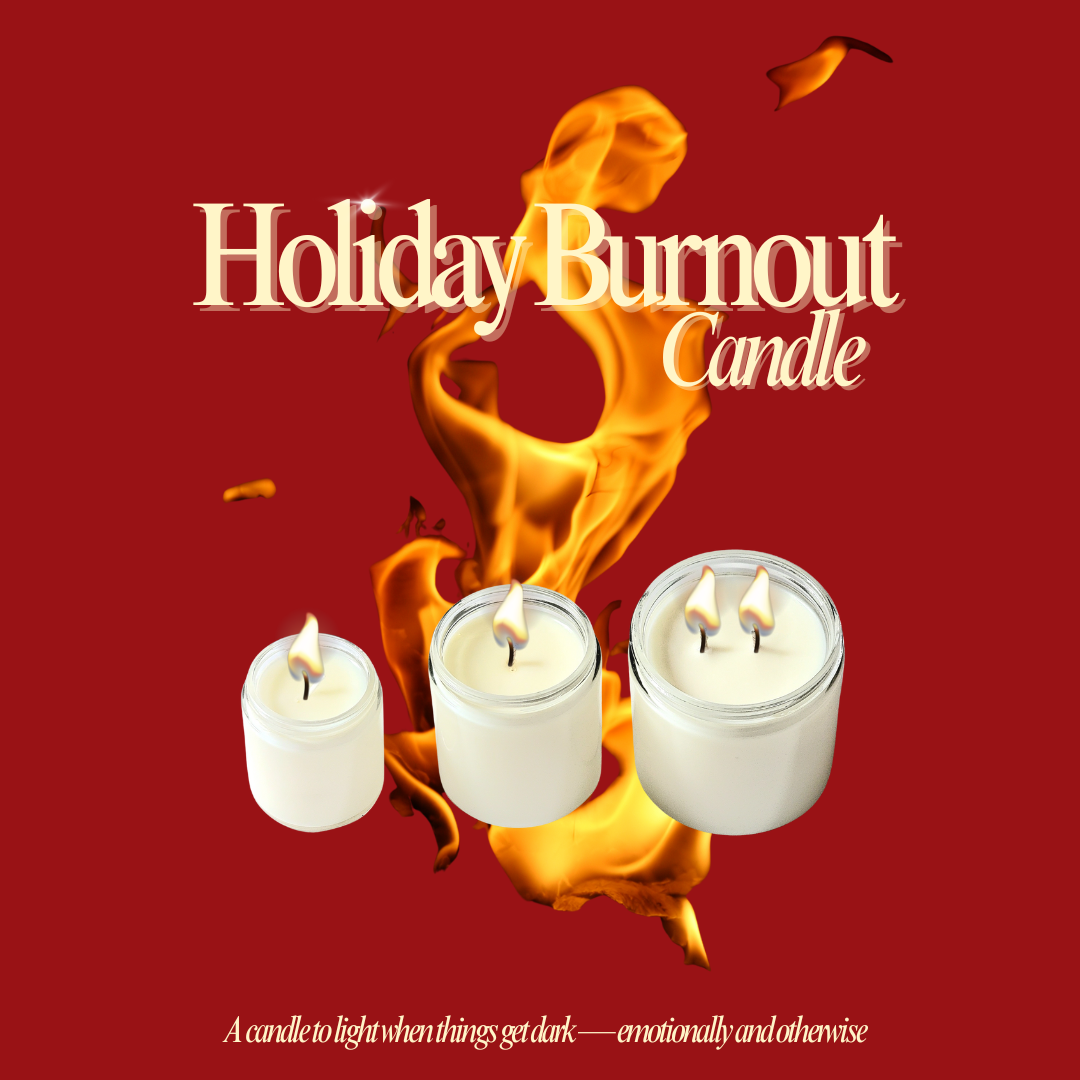 Holiday Burnout Candle™