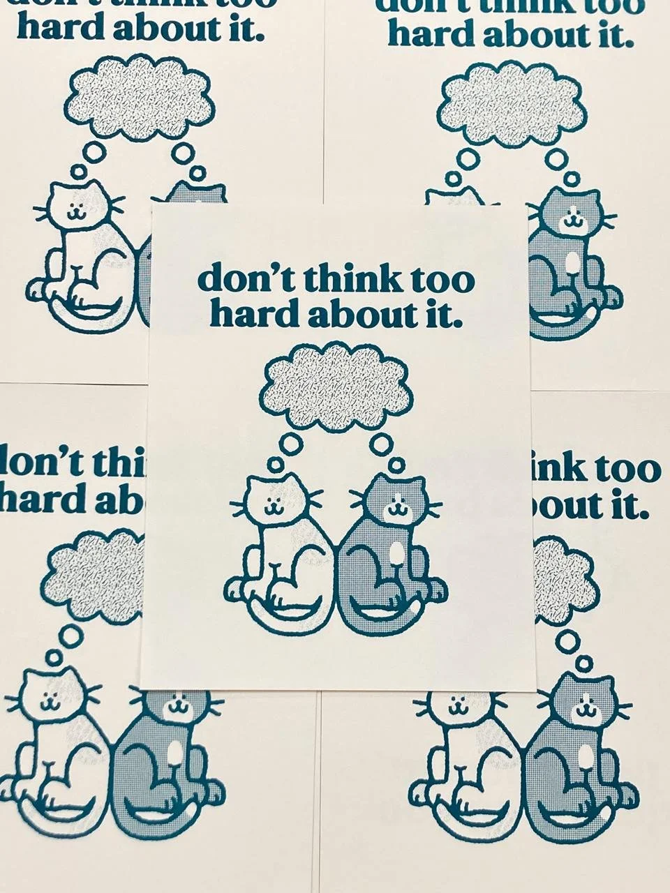 "don't think too hard about it". Teal ink on off-white paper. by Danny / Tigerstooth