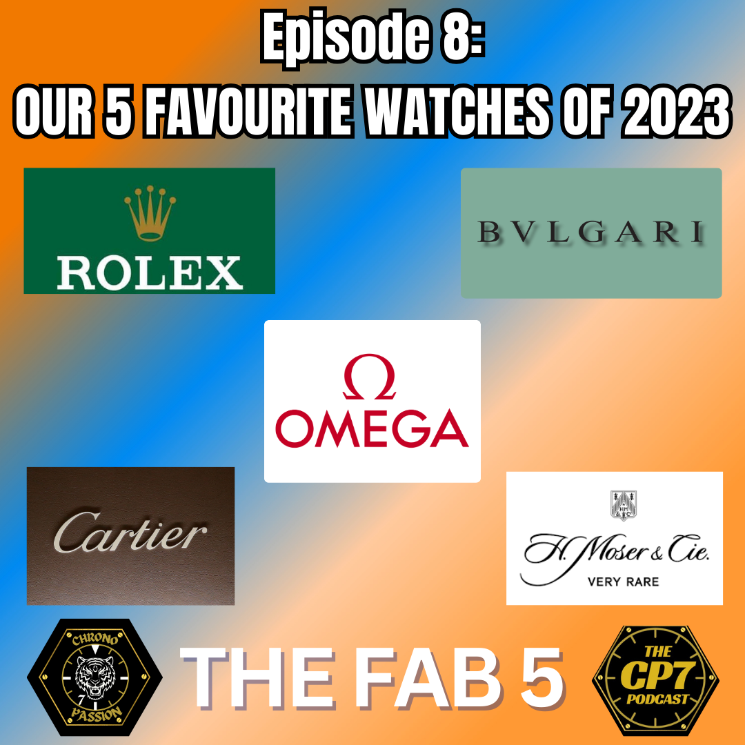Ep #8: The Fab Five - Our Favourite Watches Of 2023
