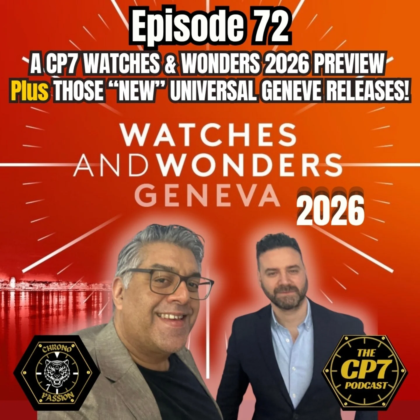 Ep #72: A CP7 Watches &amp; Wonders 2026 Preview plus Those “New” Universal Geneve Releases!
