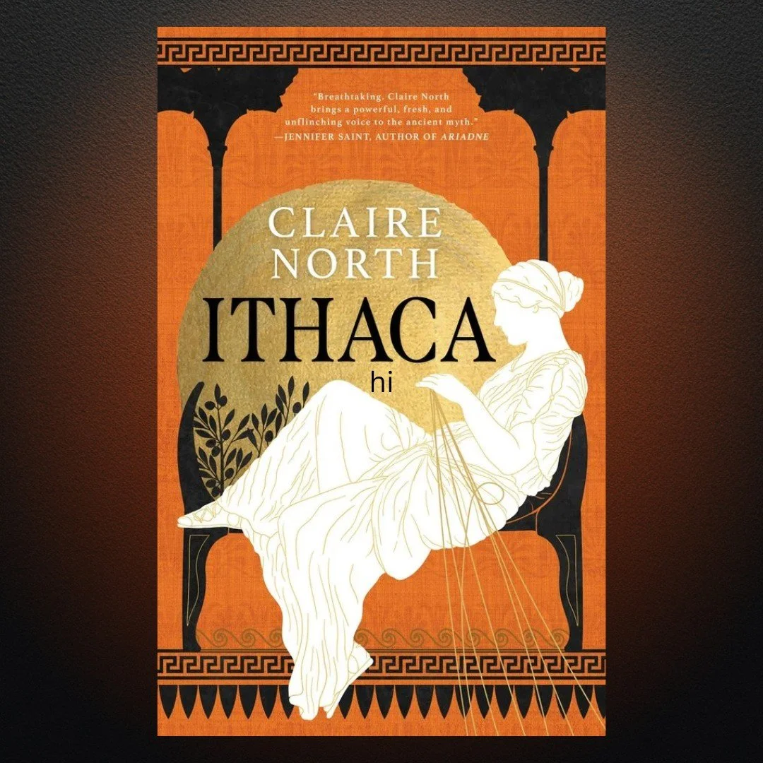 Odysseus has been gone for years. Ithaca is growing restless. And Penelope is surrounded by men who want her husband&rsquo;s throne.
In Claire North&rsquo;s Ithaca, the women left behind move to the center of the story. 

Penelope must outmaneuver a 