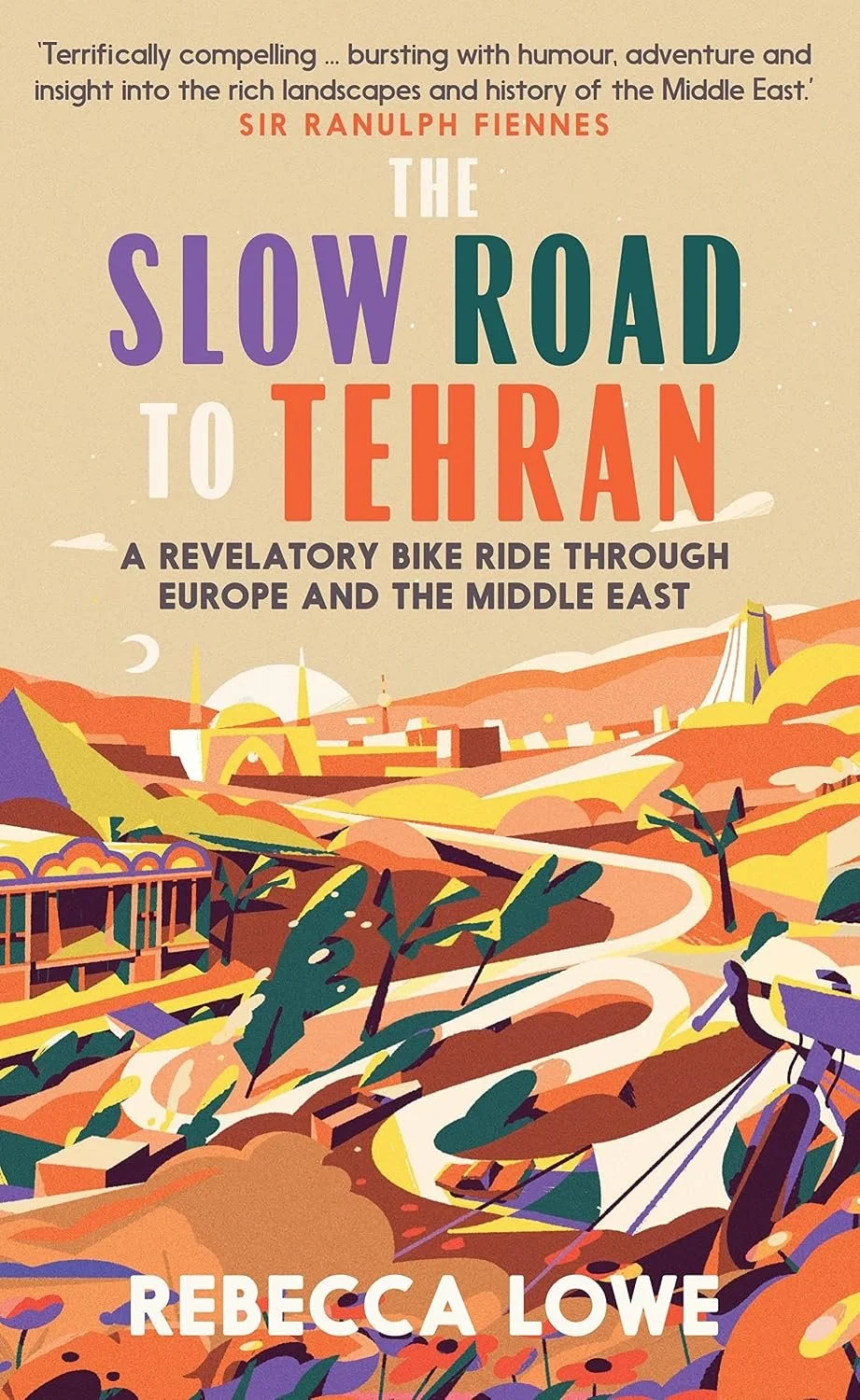 book cover of The Slow Road to Tehran, by Rebecca Lowe