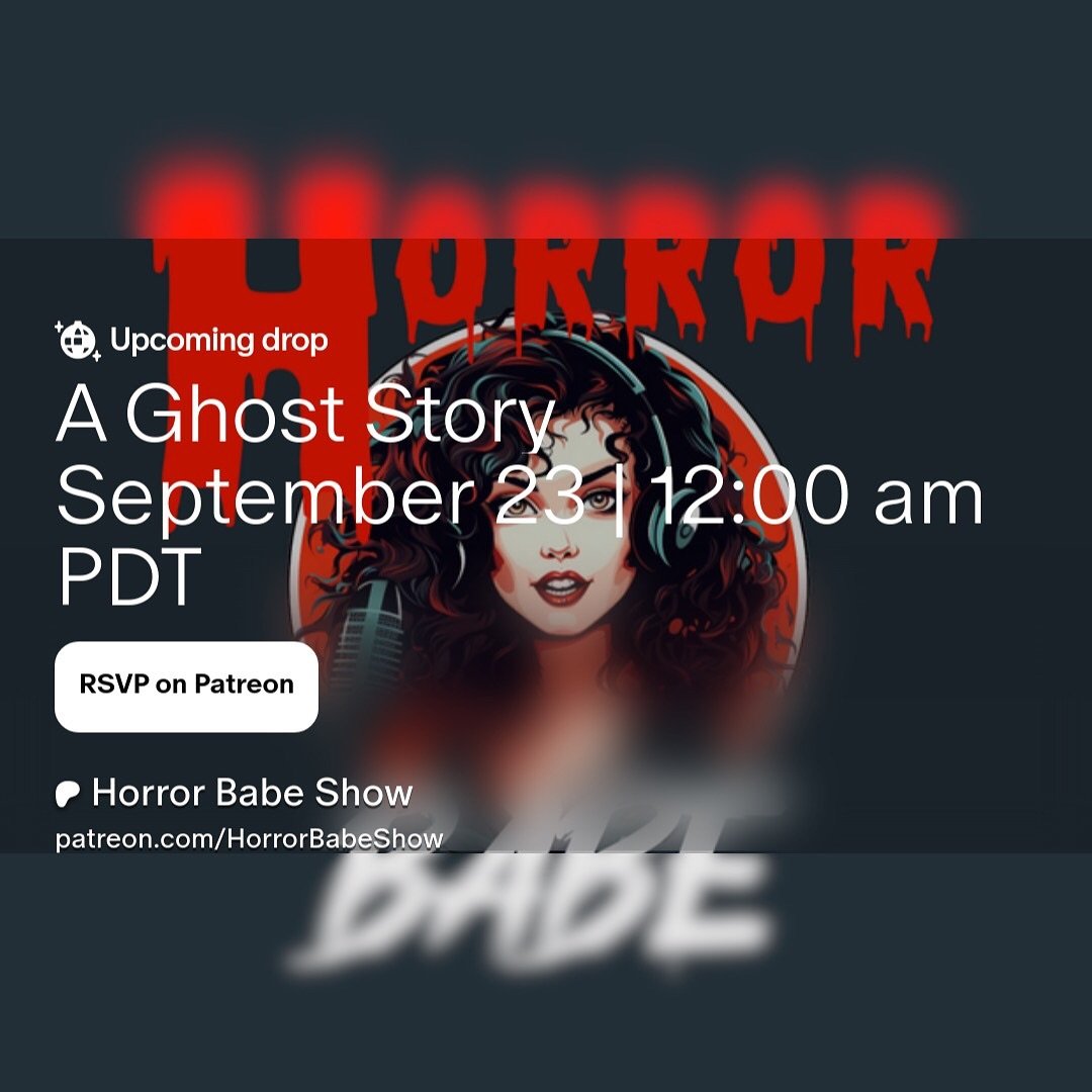 What’s up horror babes! 🎃 A very spooky special episode is about to drop on #patreon ! Gather round the campfire, babes. Let’s listen to a ghost story from your favorite horror host 👻
Tune in Sunday night at midnight for a chilling epi