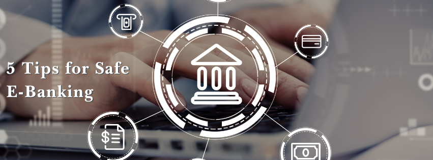 5 Tips for Safe E-Banking