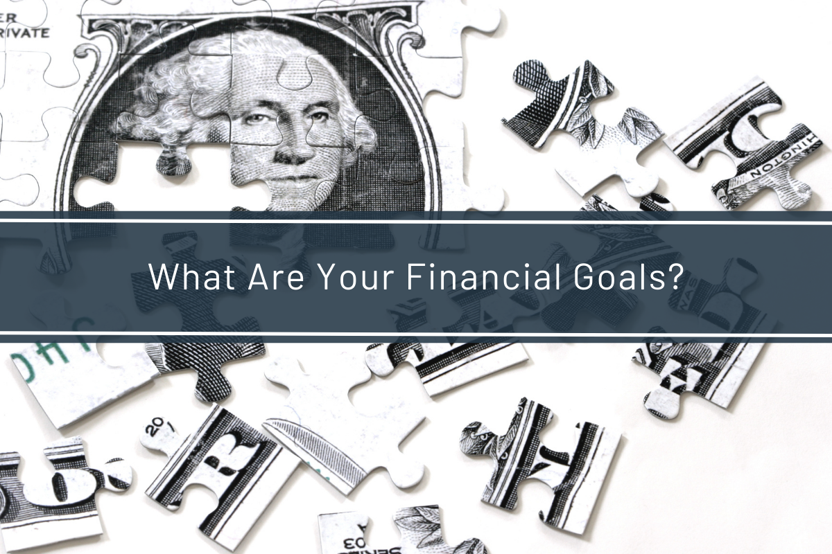 What Are Your Financial Goals