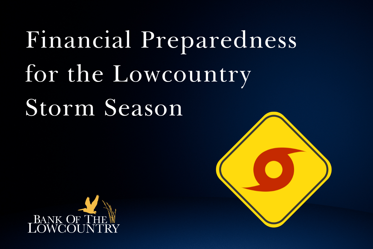 Financial Preparedness for the Lowcountry Storm Season