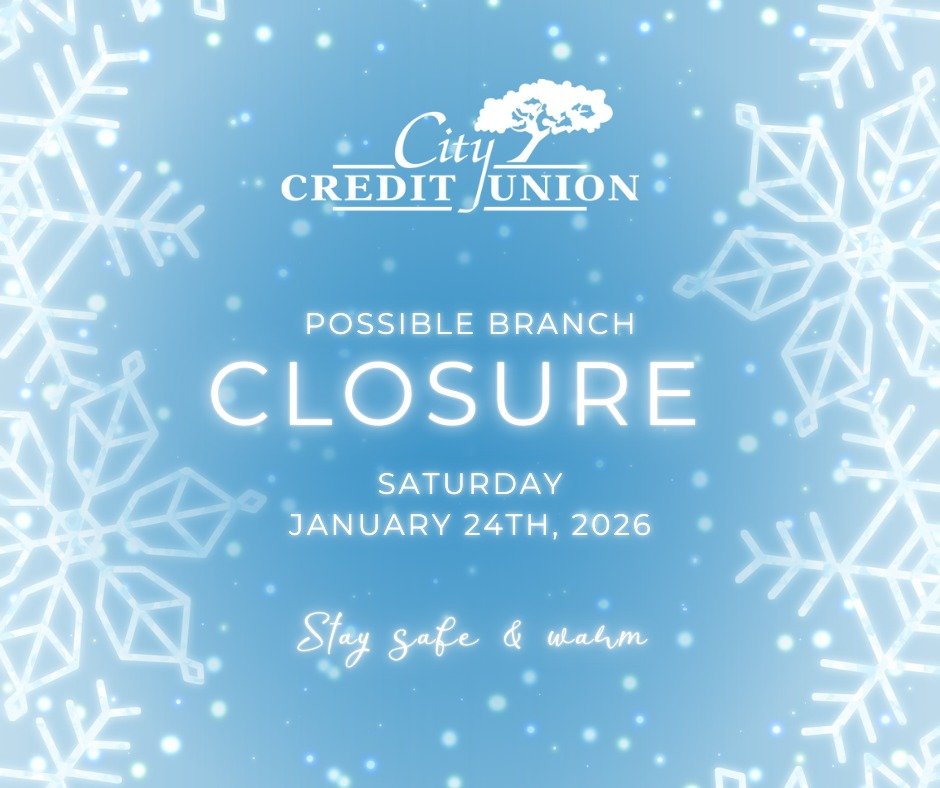 Attention City Credit Union Members:
With winter weather approaching, we are closely monitoring storm conditions. For the safety of our members and staff, there is a possibility of branch closure on Saturday, January 24, 2026.
Any updates will be sha
