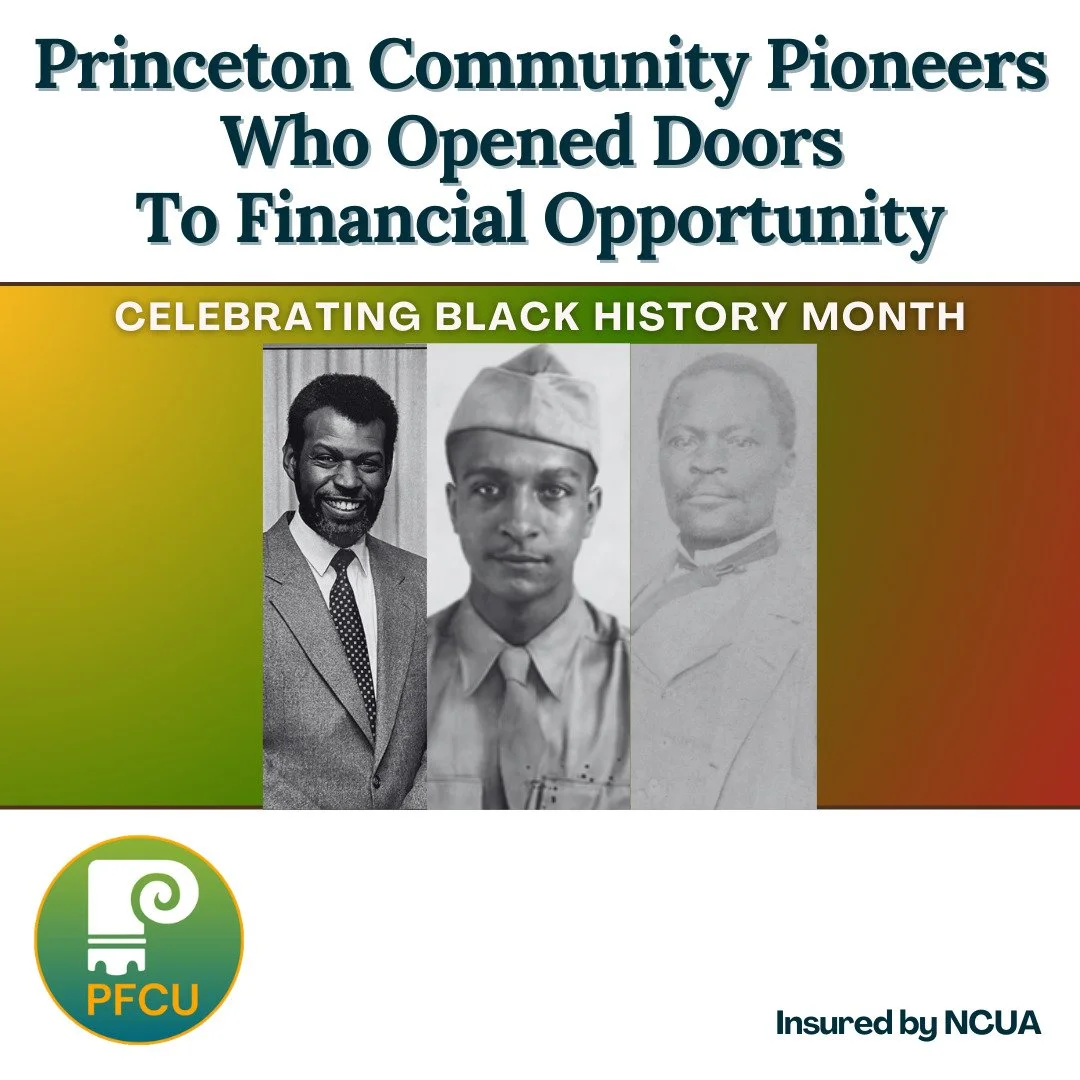 In recognition of Black History Month, we shine a light on three Princeton community pioneers who opened doors to financial opportunity.
Please meet James H. Barbour and Probyn Thompson, who were among the seven chartering founders of our Credit Unio
