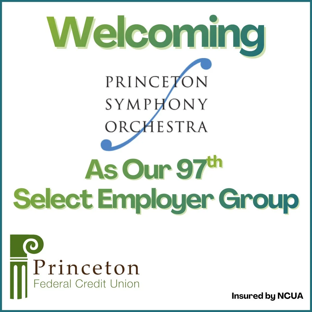 Princeton Federal Credit Union is proud to extend membership to the employees and Board members of the Princeton Symphony Orchestra.

The Princeton Symphony Orchestra has long been one of Princeton&rsquo;s most cherished cultural treasures, enriching