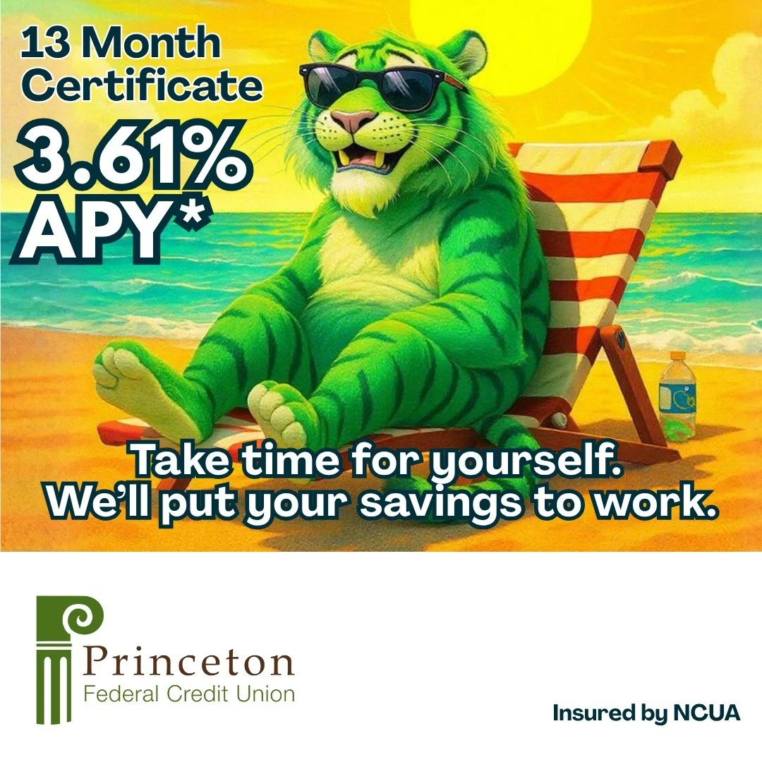Taking time to recharge this summer? Your savings can keep working.
A certificate from Princeton Federal Credit Union offers a safe, dependable way to grow your money with a fixed return&mdash;so you can plan ahead with confidence.
✔️ Competitive rat