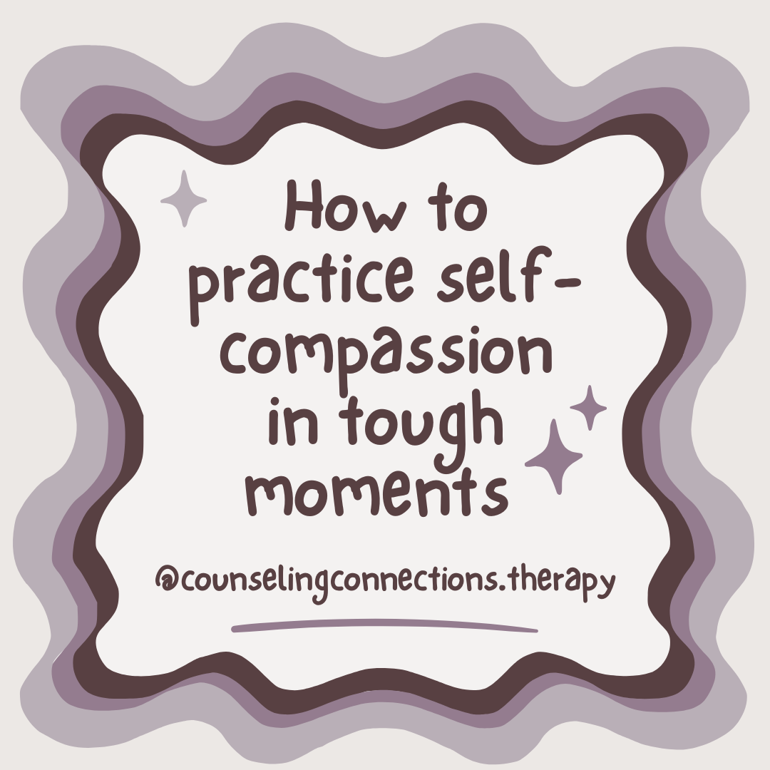 How to Practice Self-Compassion in Tough Moments