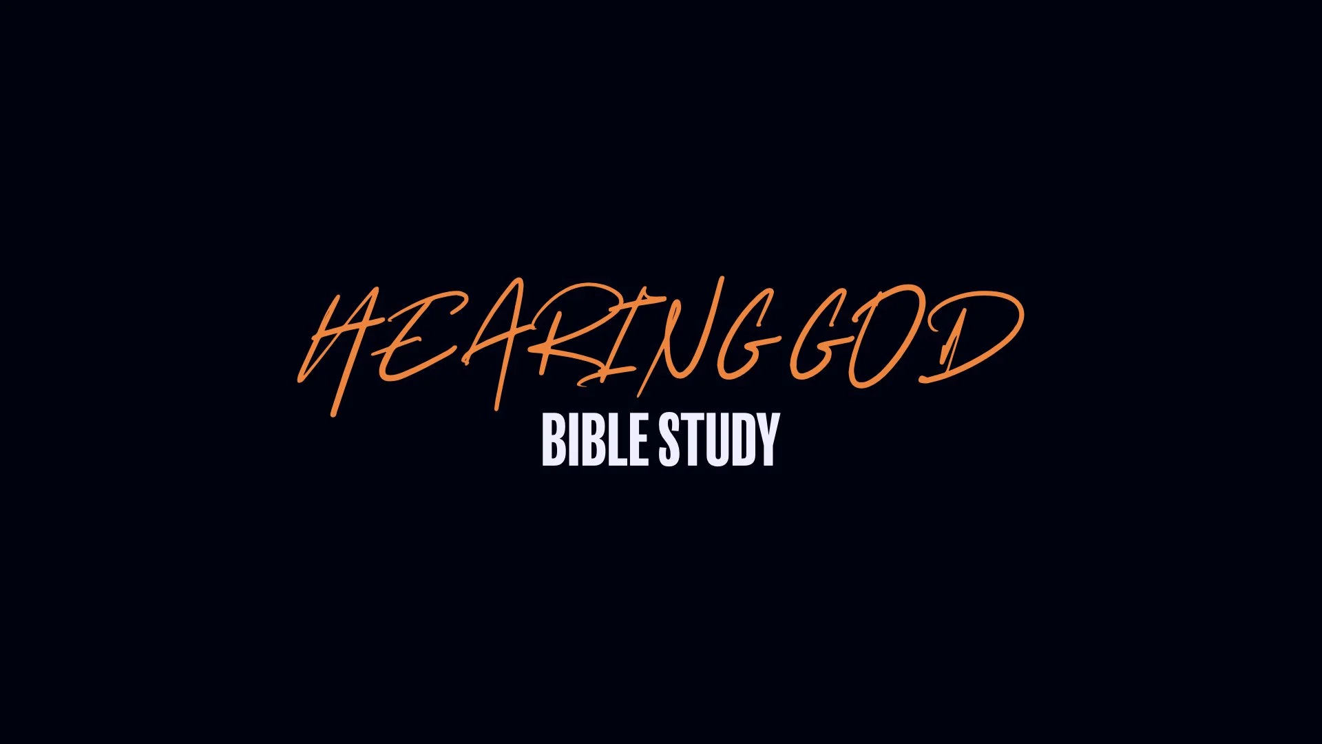 Bible Study Hearing God [Week 1]