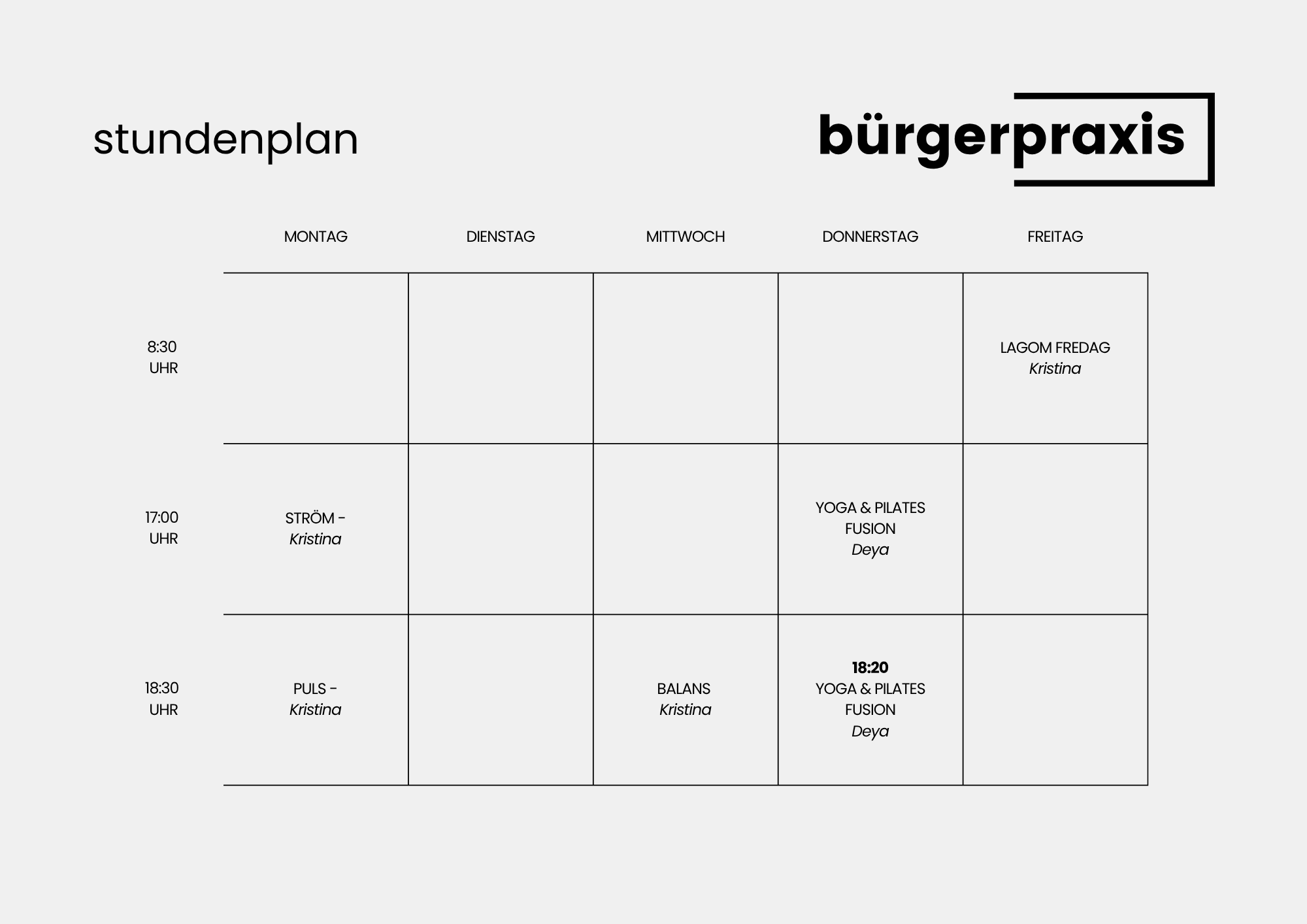 Stundenplan für eine Bürgerpraxis mit Behandlungsangeboten, Wochentagen, Uhrzeiten und Kursen wie Yoga, Pilates, Balance, Puls, und Freitagssitzung mit Kristina und Deya.