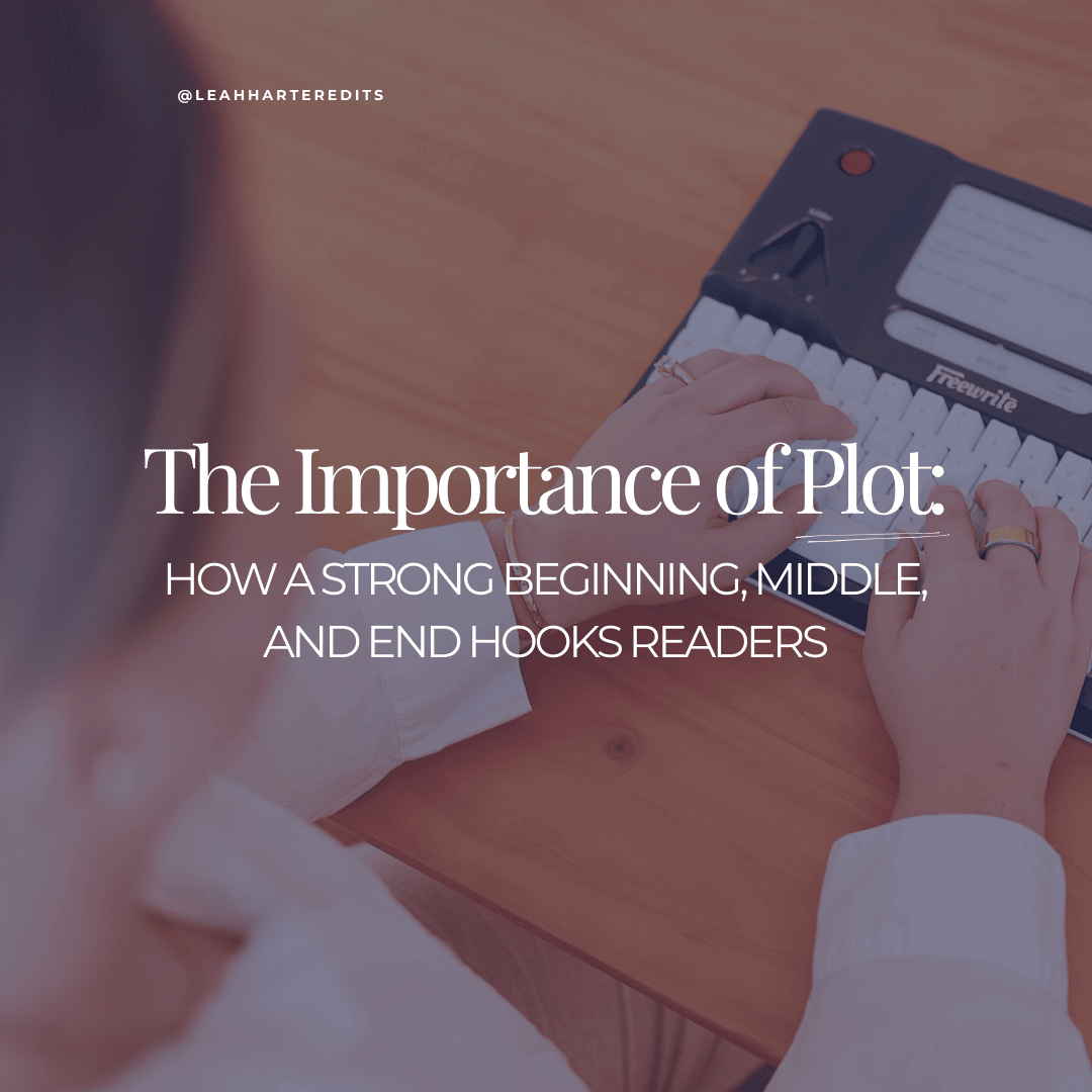 The Importance of Plot: How a Strong Beginning, Middle, and End Hooks Readers