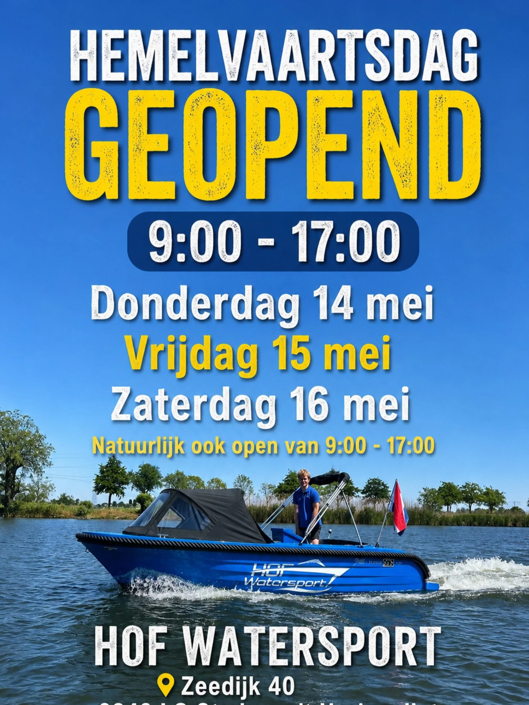 🚤 Hemelvaartsdag = Dealsdag bij Hof Watersport! 🔥

Wij zijn geopend van 9:00 tot 17:00 en hebben dit weekend weer t&eacute; gekke aanbiedingen op sloepen, accessoires en meer! 😍
Kom gezellig langs, bekijk onze voorraad en scoor jouw deal voordat i